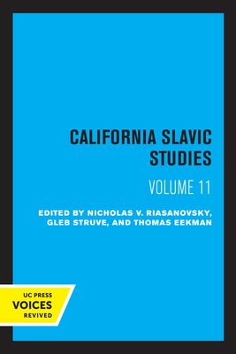 California Slavic Studies, Volume XI - Riasanovsky, Nicholas V. (Editor), and Struve, Gleb (Editor), and Eekman, Thomas (Editor)