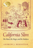 California Slim: The Music, The Magic and The Madness