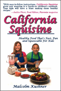 California Squisine: Healthy Food That's Fast and Fun for Kids