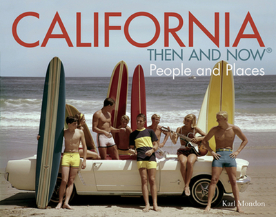 California Then and Now(r): People and Places - Mondon, Karl