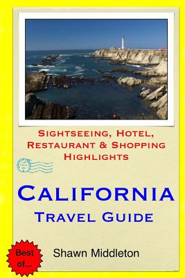 California Travel Guide: Sightseeing, Hotel, Restaurant & Shopping Highlights - Middleton, Shawn