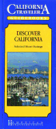 California Traveler: Discover California, Selected Short Outings