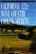California Wine Country Cooking Secrets: Great Recipes for Fabulous Farmhouse Food