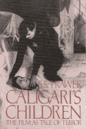 Caligari's Children: The Film as Tale of Terror