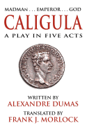 Caligula: A Play in Five Acts