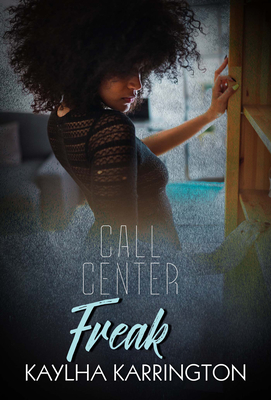 Call Center Freak - Karrington, Kaylha