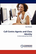 Call Centre Agents and Class Identity