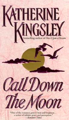 Call Down the Moon - Kingsley, Katherine