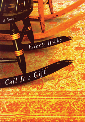 Call It a Gift: (A Novel) - Hobbs, Valerie