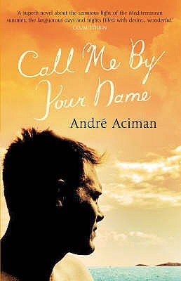 Call Me By Your Name - Aciman, Andre
