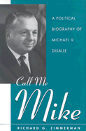 Call Me Mike: A Political Biography of Michael V. DiSalle