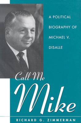 Call Me Mike: A Political Biography of Michael V. DiSalle - Zimmerman, Richard