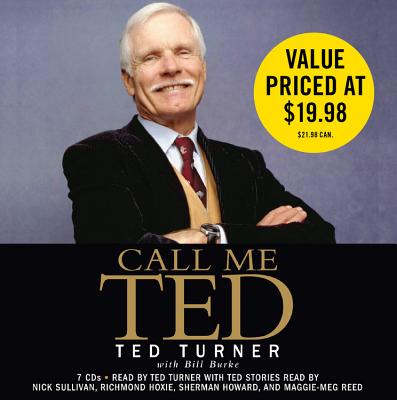 Call Me Ted - Turner, Ted (Read by), and Burke, Bill