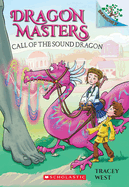 Call of the Sound Dragon: A Branches Book (Dragon Masters #16), 16