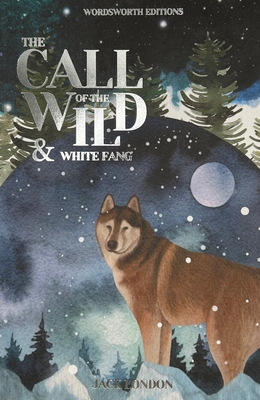 Call of the Wild & White Fang - London, Jack, and Kelly, Lionel (Notes by), and Carabine, Keith, Dr. (Editor)