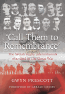 'call Them to Remembrance': The Welsh Rugby Internationals Who Died in the Great War