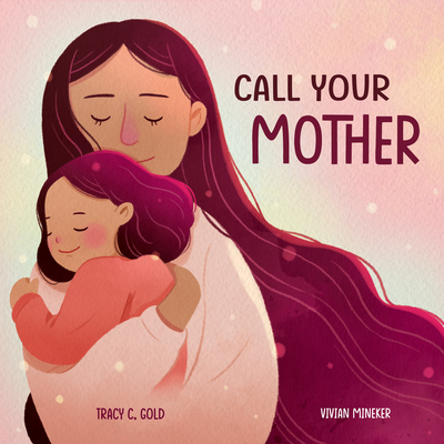 Call Your Mother: A Picture Book - Gold, Tracy