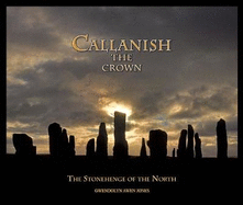 Callanish the Crown: The Stonehenge of the North