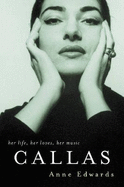 Callas: Her Life, Her Loves, Her Music