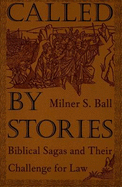 Called by Stories: Biblical Sagas and Their Challenge for Law