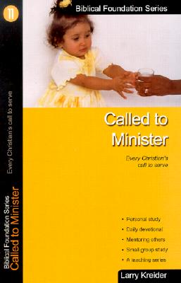 Called to Minister: Every Christian's Call to Serve - Kreider, Larry