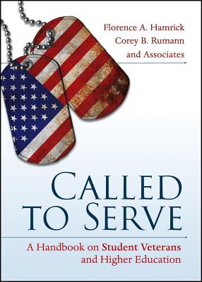 Called to Serve: A Handbook on Student Veterans and Higher Education - Hamrick, Florence A, and Rumann, Corey B