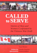 Called to Serve: Stories of Men and Women Confronted by the Vietnam War Draft - Weiner, Tom, and Clements, Charlie, and Safford, Victoria