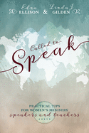 Called to Speak: Practical Tips for Women's Ministry Speakers and Teachers