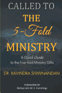 Called to the Five-Fold Ministry: A Quick Guide to the Five-Fold Ministry Gifts