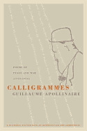 Calligrammes: Poems of Peace and War (1913-1916