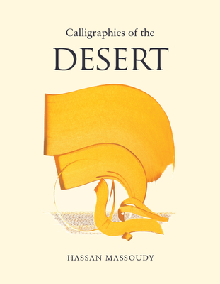 Calligraphies of the Desert - Massoudy, Hassan