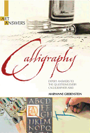 Calligraphy: Expert Answers to the Questions Every Calligrapher Asks