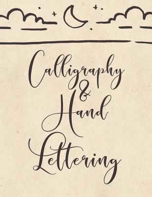 Calligraphy & Hand Lettering: Calligraphy Practice Book: Slanted Grid Calligraphy Paper for Beginners and Experts; Pointed Pen or Brush Pen Lettering Workbook (8.5x11 Inches, 100 Pages) - Journaling, Spirit of