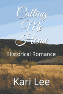 Calling Me Home: Historical Romance