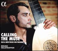 Calling the Muse: Old & New Pieces for Theorbo - Bruno Helstroffer (theorbo); Emek Evci (double bass); Jean-Luc Debattice; Michel Godard (serpent); Rosemary Standley (vocals)