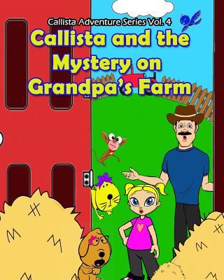 Callista and the Mystery on Grandpa's Farm - Garcia, Linda