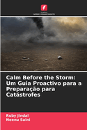 Calm Before the Storm: Um Guia Proactivo para a Preparao para Catstrofes