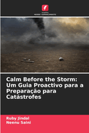 Calm Before the Storm: Um Guia Proactivo para a Prepara??o para Catstrofes