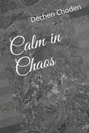 Calm in Chaos