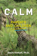 Calm Parents and Children: A Guidebook Volume 2