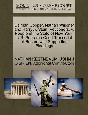 Calman Cooper, Nathan Wissner and Harry A. Stein, Petitioners, V. People of the State of New York. U.S. Supreme Court Transcript of Record with Supporting Pleadings - Kestnbaum, Nathan, and O'Brien, John J, and Additional Contributors