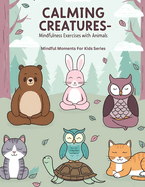Calming Creatures: Mindfulness Exercises with Animals
