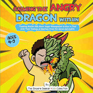 Calming the Angry Dragon Within: Teaching Muslim Kids About Anger Management & How to Deal With Their Feelings & Emotions From the Quran and Hadith