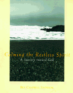 Calming the Restless Spirit: A Journey Toward God