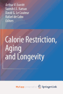 Calorie Restriction, Aging and Longevity - Everitt, Arthur V (Editor), and Rattan, Suresh I S (Editor), and Couteur, David G (Editor)