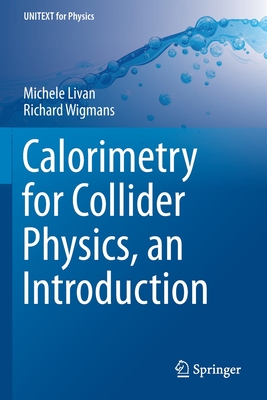 Calorimetry for Collider Physics, an Introduction - Livan, Michele, and Wigmans, Richard