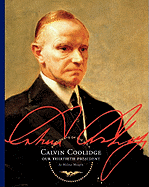 Calvin Coolidge: Our Thirtieth President - Maupin, Melissa