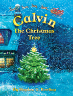 Calvin the Christmas Tree: The Greatest Christmas Tree of All