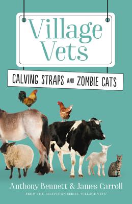Calving Straps and Zombie Cats - Carroll, James, and Bennett, Anthony