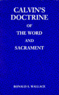 Calvin's Doctrine of the Word and Sacrament